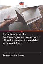 La science et la technologie au service du developpement durable au quotidien