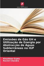Emissoes de Gas GH e Utilizacao de Energia por Abstraccao de Aguas Subterraneas no IGP Oriental