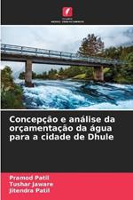 Concepcao e analise da orcamentacao da agua para a cidade de Dhule