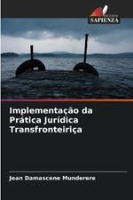 Implementacao da Pratica Juridica Transfronteirica