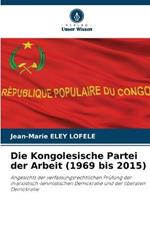 Die Kongolesische Partei der Arbeit (1969 bis 2015)