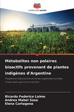 Metabolites non polaires bioactifs provenant de plantes indigenes d'Argentine