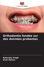 Orthodontie fondee sur des donnees probantes