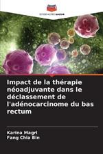 Impact de la therapie neoadjuvante dans le declassement de l'adenocarcinome du bas rectum