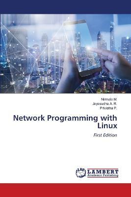 Network Programming with Linux - Nirmala M,Jayasudha A R,Privietha P - cover