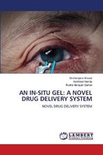 An In-Situ Gel: A Novel Drug Delivery System