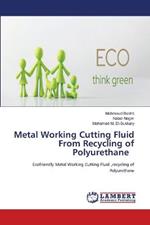 Metal Working Cutting Fluid From Recycling of Polyurethane