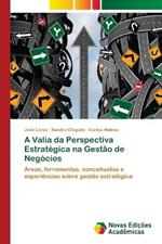 A Valia da Perspectiva Estrategica na Gestao de Negocios