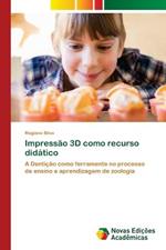 Impressao 3D como recurso didatico