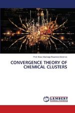 Convergence Theory of Chemical Clusters