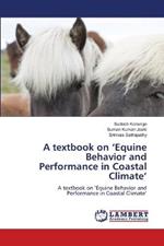 A textbook on 'Equine Behavior and Performance in Coastal Climate'