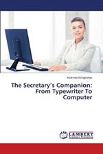 The Secretary's Companion: From Typewriter To Computer