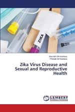 Zika Virus Disease and Sexual and Reproductive Health