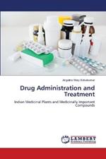 Drug Administration and Treatment