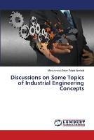 Discussions on Some Topics of Industrial Engineering Concepts