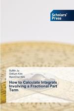 How to Calculate Integrals Involving a Fractional Part Term