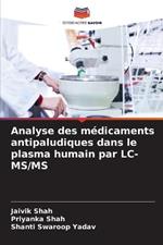 Analyse des medicaments antipaludiques dans le plasma humain par LC-MS/MS
