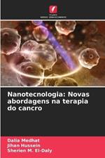 Nanotecnologia: Novas abordagens na terapia do cancro