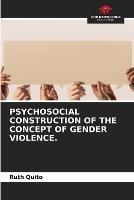 Psychosocial Construction of the Concept of Gender Violence. - Ruth Quito - cover