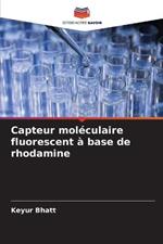 Capteur moleculaire fluorescent a base de rhodamine