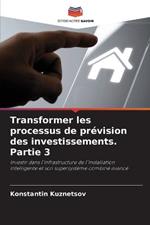 Transformer les processus de prevision des investissements. Partie 3