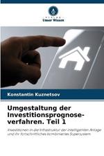 Umgestaltung der Investitionsprognose-verfahren. Teil 1