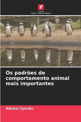 Os padroes de comportamento animal mais importantes - Nikolai Ilyenko - cover