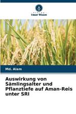 Auswirkung von Samlingsalter und Pflanztiefe auf Aman-Reis unter SRI