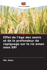 Effet de l'age des semis et de la profondeur de repiquage sur le riz aman sous SRI