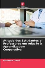 Atitude dos Estudantes e Professores em relacao a Aprendizagem Cooperativa