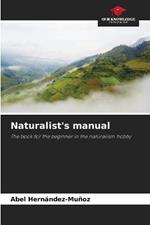 Naturalist's manual