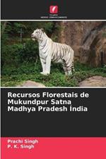 Recursos Florestais de Mukundpur Satna Madhya Pradesh India