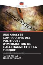 Une Analyse Comparative Des Politiques d'Immigration de l'Allemagne Et de la Turquie