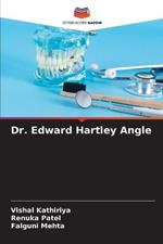 Dr. Edward Hartley Angle