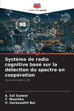Systeme de radio cognitive base sur la detection du spectre en cooperation