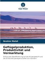 Geflugelproduktion, Produktivitat und Vermarktung