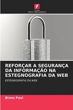 Reforcar a Seguranca Da Informacao Na Estegnografia Da Web