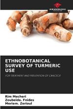 Ethnobotanical Survey of Turmeric Use