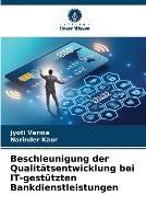 Beschleunigung der Qualitatsentwicklung bei IT-gestutzten Bankdienstleistungen