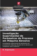 Investigacao Experimental de Parametros de Processo em Maquina Abrasiva