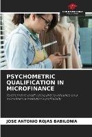 Psychometric Qualification in Microfinance - Jose Antonio Rojas Babilonia - cover