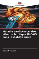 Maladie cardiovasculaire atherosclerotique (MCAV) dans le diabete sucre