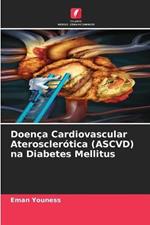 Doenca Cardiovascular Aterosclerotica (ASCVD) na Diabetes Mellitus