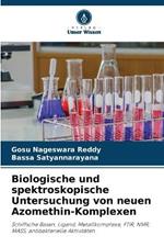 Biologische und spektroskopische Untersuchung von neuen Azomethin-Komplexen