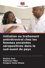 Initiation au traitement antiretroviral chez les femmes enceintes seropositives dans le sud-ouest du pays