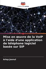 Mise en oeuvre de la VoIP a l'aide d'une application de telephone logiciel basee sur SIP