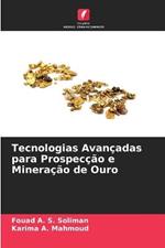 Tecnologias Avancadas para Prospeccao e Mineracao de Ouro