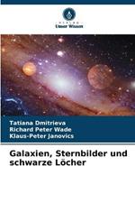 Galaxien, Sternbilder und schwarze Loecher