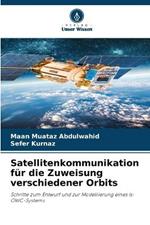 Satellitenkommunikation fur die Zuweisung verschiedener Orbits