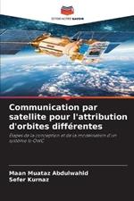 Communication par satellite pour l'attribution d'orbites differentes